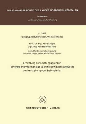 Ermittlung der Leistungsgrenzen einer Hochumformanlage (Schmiedewalzanlage GFM) zur Herstellung von Stabmaterial - Reiner Kopp - cover