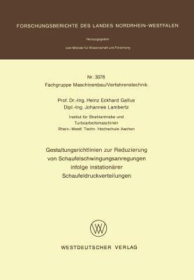 Gestaltungsrichtlinien zur Reduzierung von Schaufelschwingungsanregungen infolge instationärer Schaufeldruckverteilungen - Heinz Eckhard Gallus - cover