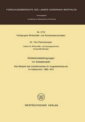 Allokationsbedingungen im Arbeitsmarkt: Das Beispiel des Arbeitsmarktes für Angestelltenberufe im Kaiserreich, 1880 – 1913 - Toni Pierenkemper - cover