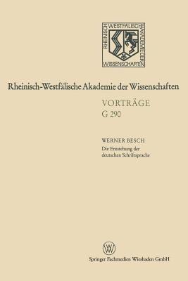 Die Entstehung der deutschen Schriftsprache: Bisherige Erklärungsmodelle — neuester Forschungsstand - Werner Besch - cover