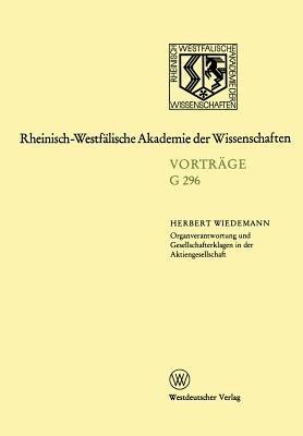 Organverantwortung und Gesellschafterklagen in der Aktiengesellschaft: 296. Sitzung am 16. Oktober 1985 in Düsseldorf (Fassung vom 1. 1. 1989) - Herbert Wiedemann - cover