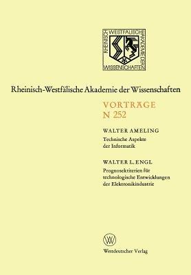 Technische Aspekte der Informatik. Prognosekriterien für technologischen Entwicklungen der Elektronikindustrie: 299. Sitzung am 4. Dezember 1974 in Düsseldorf - Walter Ameling - cover