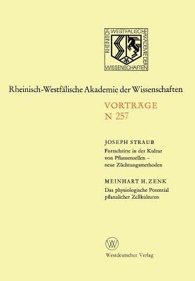 Fortschritte in der Kultur von Pfanzenzellen — neue Züchtungsmethoden. Das physiologische Potential pflanzlicher Zellkulturen: 237. Sitzung am 5. November 1975 in Düsseldorf - Joseph Straub - cover