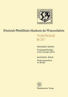 Fertigungstechnologie in den neunziger Jahren. Werkzeugmaschinen im Wandel: 298. Sitzung am 7. Juli 1982 in Düsseldorf - Wilfried König - cover