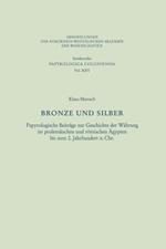 Bronze und Silber: Papyrologische Beiträge zur Geschichte der Währung im ptolemäischen und römischen Ägypten bis zum 2. Jahrhundert n. Chr.