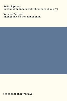 Anpassung an den Ruhestand: Ein empirischer Beitrag zur Alternsforschung - Werner Priemer - cover