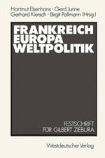 Frankreich — Europa — Weltpolitik: Festschrift für Gilbert Ziebura zum 65. Geburtstag