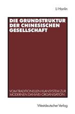 Die Grundstruktur der chinesischen Gesellschaft: Vom traditionellen Klansystem zur modernen Danwei-Organisation