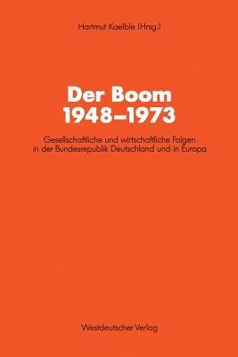 Der Boom 1948–1973: Gesellschaftliche und wirtschaftliche Folgen in der Bundesrepublik Deutschland und in Europa - cover