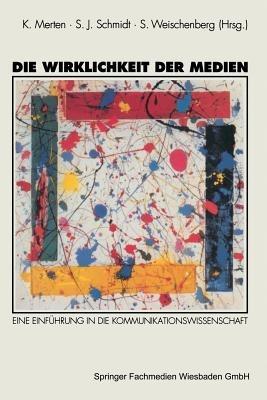 Die Wirklichkeit der Medien: Eine Einführung in die Kommunikationswissenschaft - cover