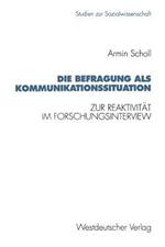 Die Befragung als Kommunikationssituation: Zur Reaktivität im Forschungsinterview
