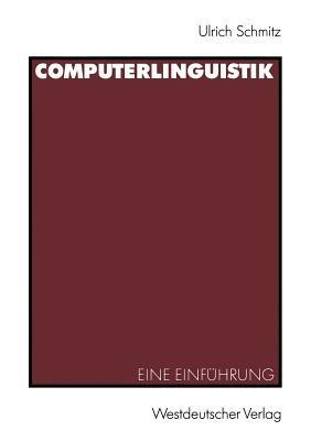 Computerlinguistik: Eine Einführung - Ulrich Schmitz - cover
