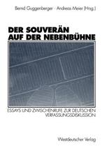 Der Souverän auf der Nebenbühne: Essays und Zwischenrufe zur deutschen Verfassungsdiskussion