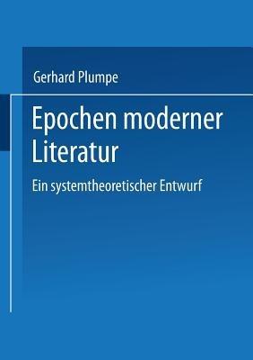 Epochen moderner Literatur: Ein systemtheoretischer Entwurf - Gerhard Plumpe - cover