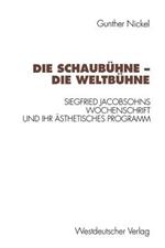 Die Schaubühne — Die Weltbühne: Siegfried Jacobsohns Wochenschrift und ihr ästhetisches Programm