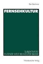 Fernsehkultur: Subjektivität in einer Welt bewegter Bilder