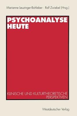 Psychoanalyse heute: Klinische und kulturtheoretische Perspektiven - cover