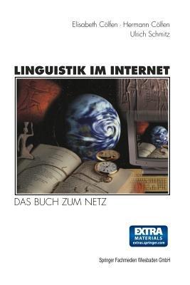 Linguistik im Internet: Das Buch zum Netz — mit CD-ROM - Hermann Cölfen,Elisabeth Cölfen,Ulrich Schmitz - cover
