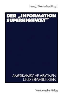 Der „Information Superhighway“: Amerikanische Visionen und Erfahrungen - cover