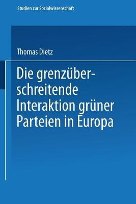 Die grenzüberschreitende Interaktion grüner Parteien in Europa - Thomas Dietz - cover