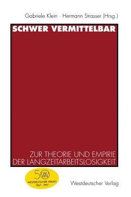 Schwer vermittelbar: Zur Theorie und Empirie der Langzeitarbeitslosigkeit - cover