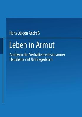 Leben in Armut: Analysen der Verhaltensweisen armer Haushalte mit Umfragedaten - Hans-Jürgen Andreß - cover