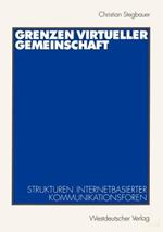 Grenzen virtueller Gemeinschaft: Strukturen internetbasierter Kommunikationsforen