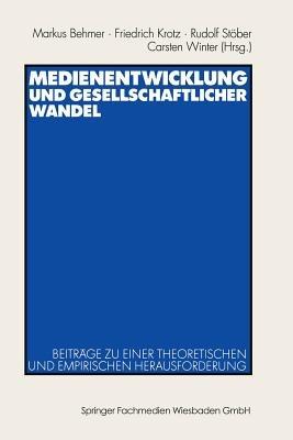Medienentwicklung und gesellschaftlicher Wandel: Beiträge zu einer theoretischen und empirischen Herausforderung - cover
