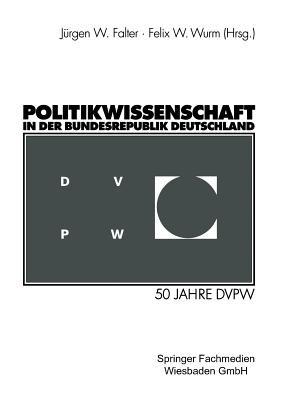 Politikwissenschaft in der Bundesrepublik Deutschland: 50 Jahre DVPW - cover