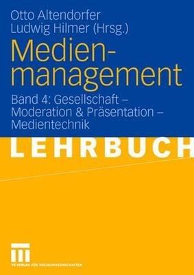 Medienmanagement: Band 4: Gesellschaft - Medientechnik - cover