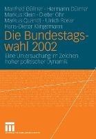 Die Bundestagswahl 2002: Eine Untersuchung im Zeichen hoher politischer Dynamik