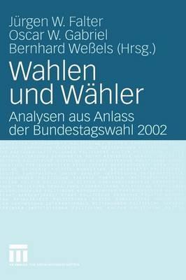 Wahlen und Wähler: Analysen aus Anlass der Bundestagswahl 2002 - cover