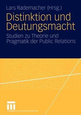 Distinktion und Deutungsmacht: Studien zu Theorie und Pragmatik der Public Relations - cover