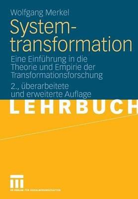 Systemtransformation: Eine Einführung in die Theorie und Empirie der Transformationsforschung - Wolfgang Merkel - cover
