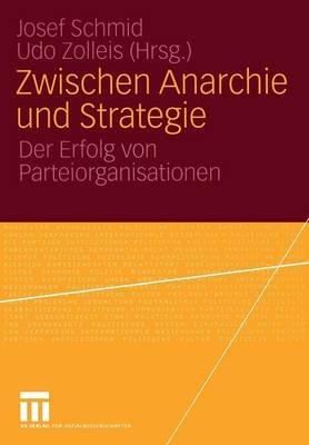 Zwischen Anarchie und Strategie: Der Erfolg von Parteiorganisationen - cover