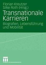 Transnationale Karrieren: Biografien, Lebensführung und Mobilität
