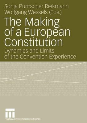 The Making of a European Constitution: Dynamics and Limits of the Convention Experience - cover
