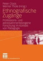 Ethnografische Zugänge: Professions- und adressatInnenbezogene Forschung im Kontext von Pädagogik