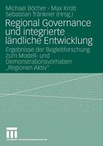 Regional Governance und integrierte ländliche Entwicklung: Ergebnisse der Begleitforschung zum Modell- und Demonstrationsvorhaben 