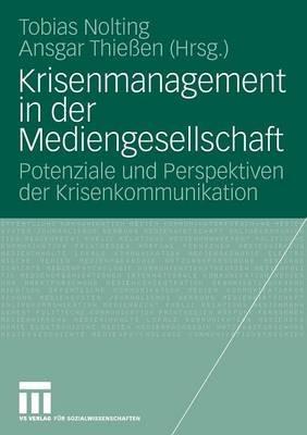 Krisenmanagement in der Mediengesellschaft: Potenziale und Perspektiven der Krisenkommunikation - cover