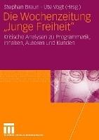 Die Wochenzeitung "Junge Freiheit": Kritische Analysen zu Programmatik, Inhalten, Autoren und Kunden - cover