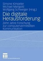 Die digitale Herausforderung: Zehn Jahre Forschung zur computervermittelten Kommunikation