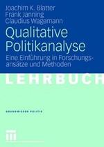 Qualitative Politikanalyse: Eine Einführung in Forschungsansätze und Methoden