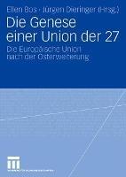 Die Genese einer Union der 27: Die Europäische Union nach der Osterweiterung - cover