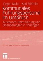 Kommunales Führungspersonal im Umbruch: Austausch, Rekrutierung und Orientierungen in Thüringen
