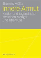 Innere Armut: Kinder und Jugendliche zwischen Mangel und Überfluss - Thomas Müller - cover