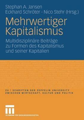 Mehrwertiger Kapitalismus: Multidisziplinäre Beiträge zu Formen des Kapitals und seiner Kapitalien - cover