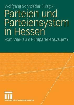Parteien und Parteiensystem in Hessen: Vom Vier- zum Fünfparteiensystem? - cover