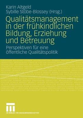 Qualitätsmanagement in der frühkindlichen Bildung, Erziehung und Betreuung: Perspektiven für eine öffentliche Qualitätspolitik - cover