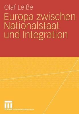 Europa zwischen Nationalstaat und Integration - Olaf Leiße - cover